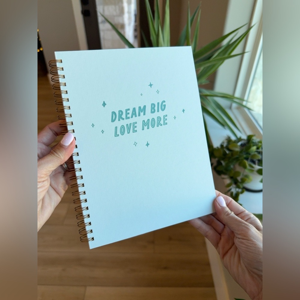 "Dream Big Love More" Spiral Notebook